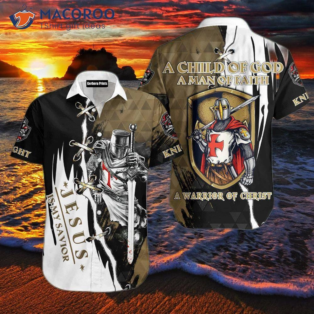 A Child Of God, Man Faith, Jesus Is My Savior, Knight Christian, Warrior Christ: Hawaiian Shirts.