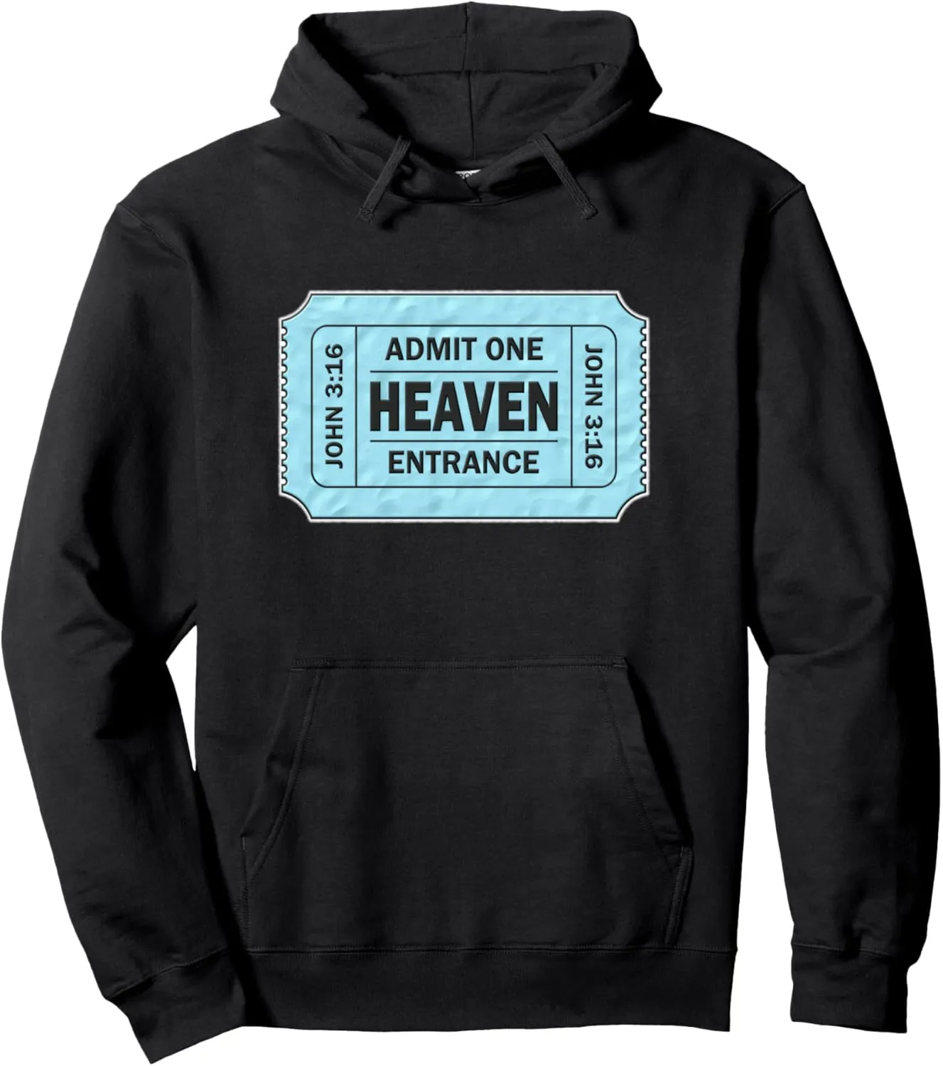 Admit One Ticket to Heaven - John 3:16 Novelty Pullover Hoodie
