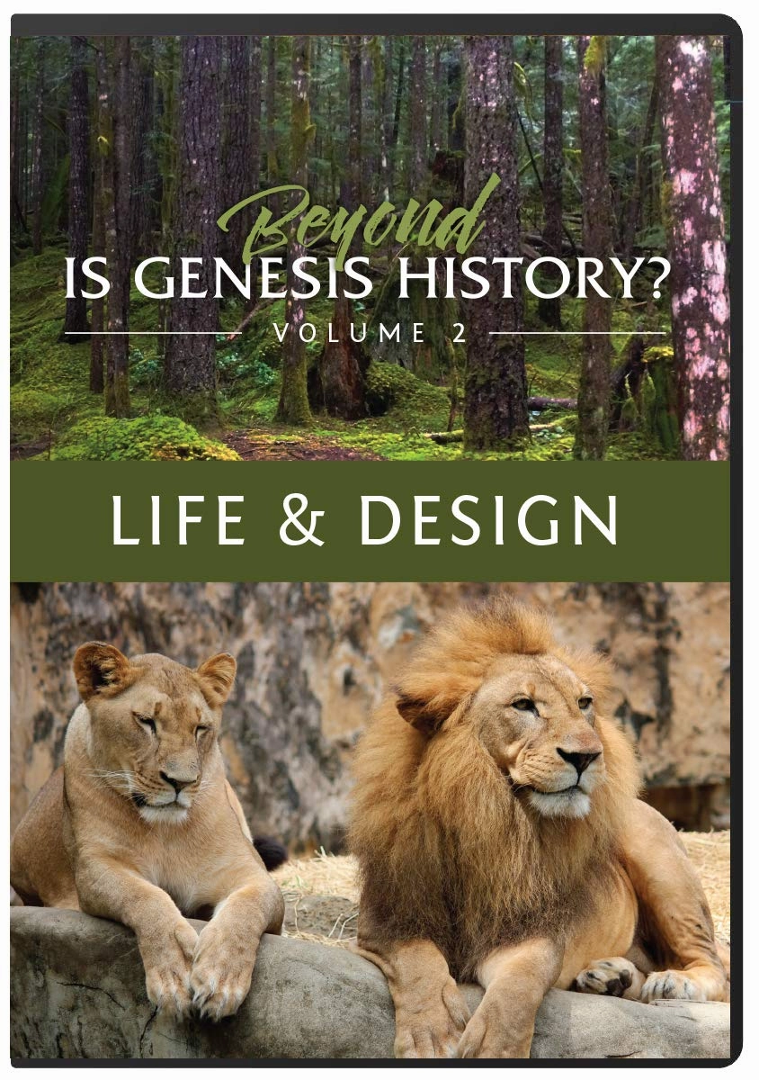 Beyond Is Genesis History? Vol. 2: Life & Design
