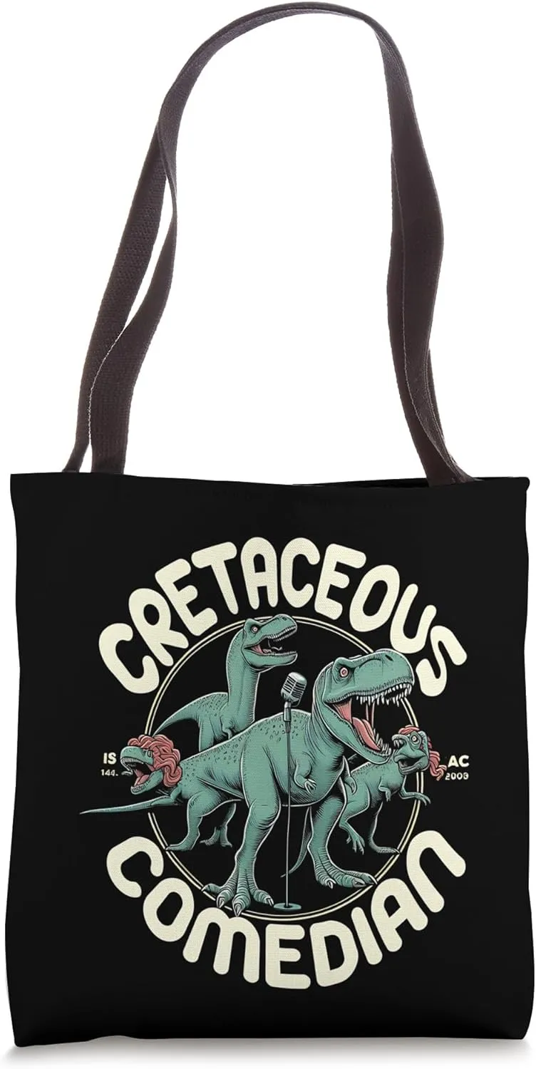 Dinosaur Cretaceous Comedian Paleontology Fossil Dino Humor Tote Bag