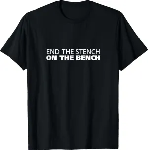 End The Stench on the Bench, Expand the Supreme Court T-Shirt
