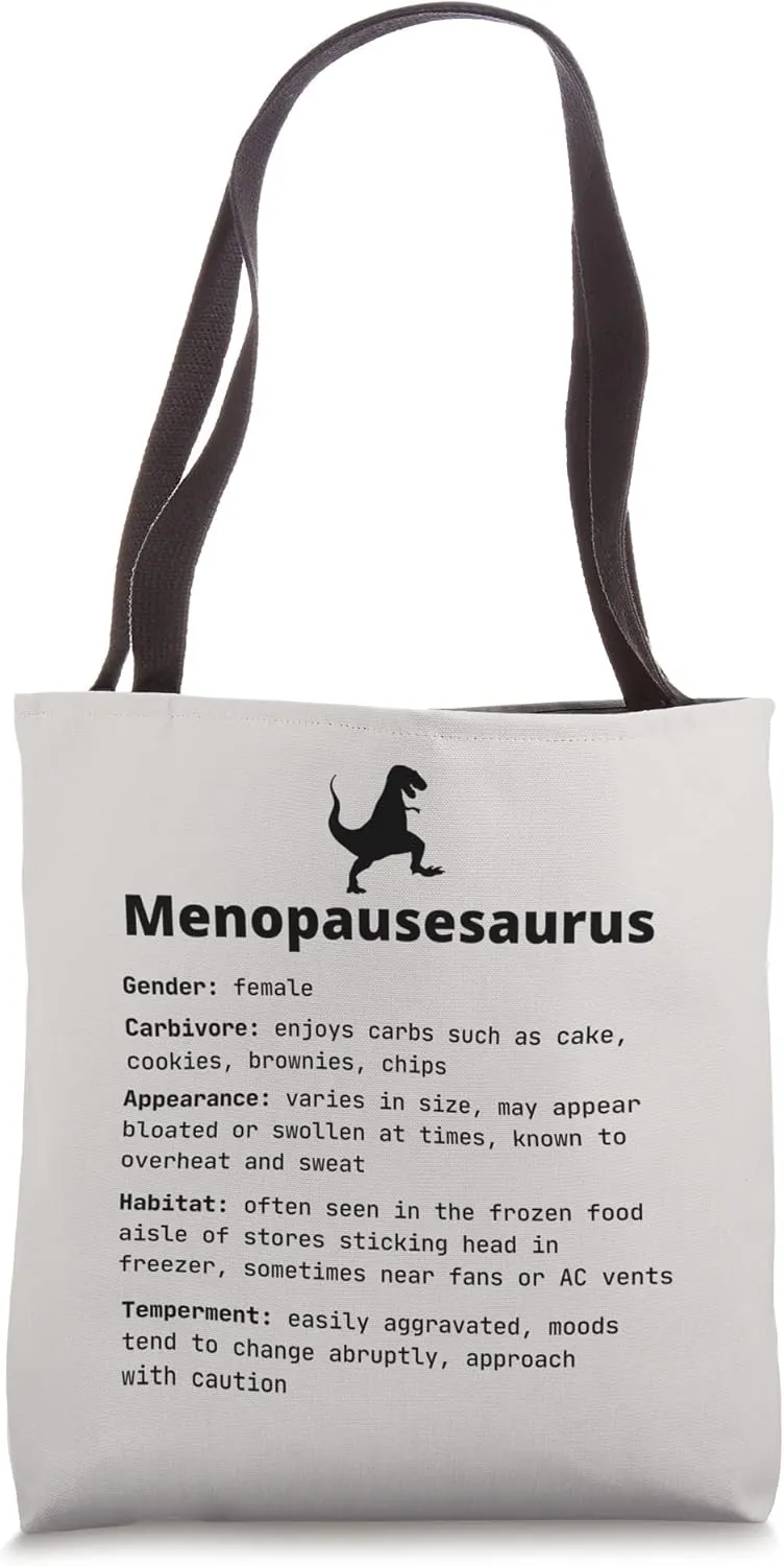 Funny Menopause Menopausesaurus Hilarious Hormone Joke Gift Tote Bag