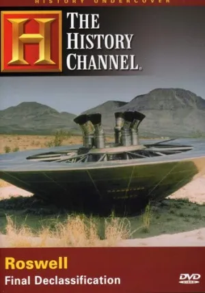 History Channel: History Undercover - Roswell - Final Declassification
