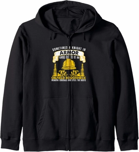 Knight In Shining Armor Roughneck Funny Oilfield Worker Zip Hoodie