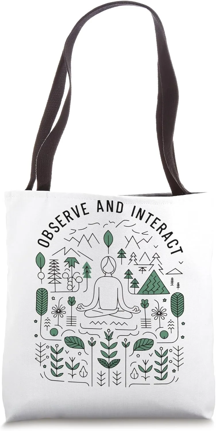 Observe and Interact Nature Meditation Mindfulness Zen Tote Bag