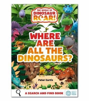 Peter Curtis: The World of Dinosaur Roar!: Where Are All The Dinosaurs? [2024] paperback