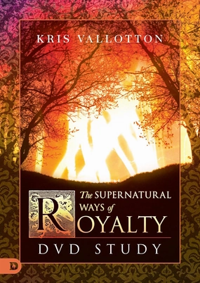 The Supernatural Ways of Royalty Study: Discovering Your Rights and Privileges of Being a Son or Daughter of God