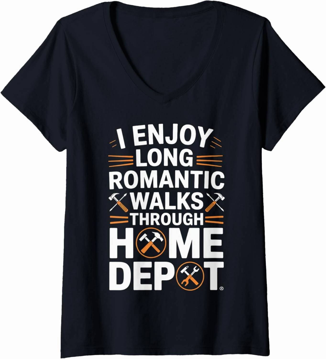 Womens I Enjoy Long Romantic Walks Through Home Depot Funny V-Neck T-Shirt
