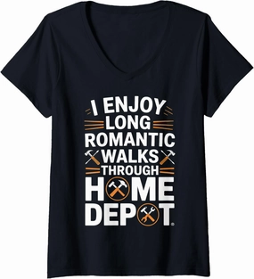 Womens I Enjoy Long Romantic Walks Through Home Depot Funny V-Neck T-Shirt